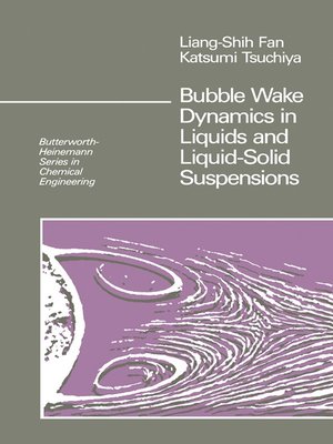 cover image of Bubble Wake Dynamics in Liquids and Liquid-Solid Suspensions